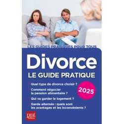 Divorce - Le guide pratique 2025