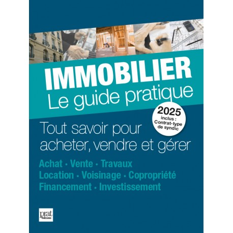 Immobilier - Le guide pratique 2025